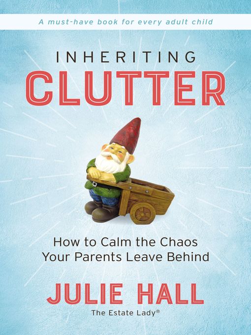 Title details for Inheriting Clutter by Julie Hall - Available